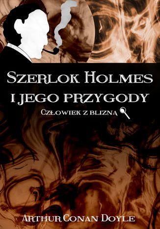 Szerlok Holmes i jego przygody. Człowiek z blizną Arthur Conan Doyle - okładka audiobooks CD