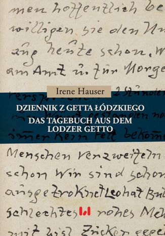 Dziennik z getta dzkiego / Das Tagebuch aus dem Lodzer Getto Irene Hauser - okadka ebooka