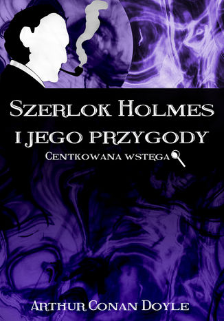 Okładka książki/ebooka Szerlok Holmes i jego przygody. Centkowana wstęga