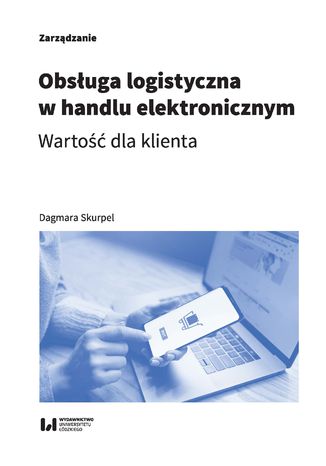 Obsługa logistyczna w handlu elektronicznym. Wartość dla klienta