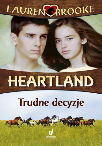 Heartland (Tom 4). Trudne decyzje Lauren Brooke - okadka ebooka