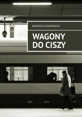 Wagony dociszy Bartosz Konopnicki - okadka audiobooka MP3