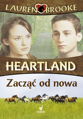Heartland (Tom 18). Zacz od nowa Lauren Brooke - okadka ebooka