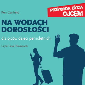 Okładka: Na wodach dorosłości. Dla ojców dzieci pełnoletnich