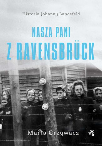 Nasza Pani z Ravensbruck Marta Grzywacz - okadka audiobooks CD