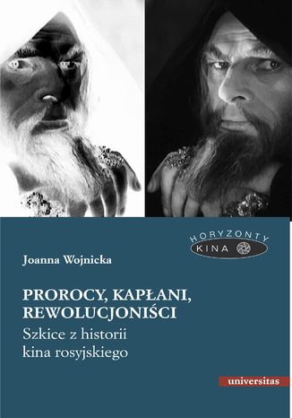 Prorocy, kapani, rewolucjonici. Szkice z historii kina rosyjskiego Joanna Wojnicka - okadka ebooka