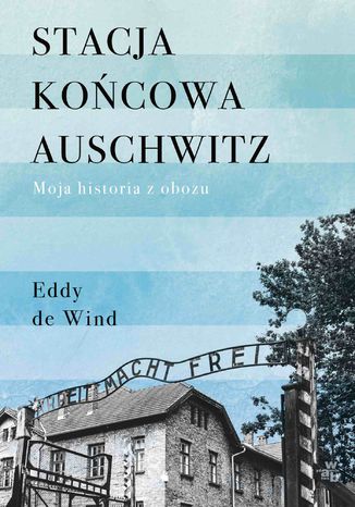 Stacja końcowa Auschwitz