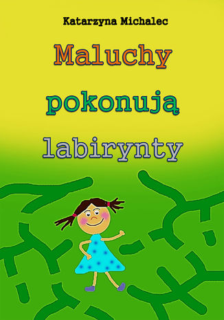 Maluchy pokonują labirynty Katarzyna Michalec - okładka audiobooka MP3