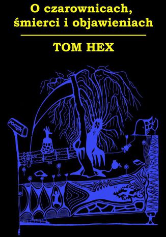 Oczarownicach, mierci iobjawieniach Tom Hex - okadka audiobooks CD