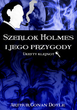 Szerlok Holmes i jego przygody. Ukryty klejnot Arthur Conan Doyle - okładka audiobooka MP3