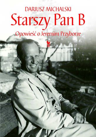 Starszy Pan B. Opowieść o Jeremim Przyborze
