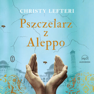Pszczelarz z Aleppo Christy Lefteri - okadka audiobooka MP3