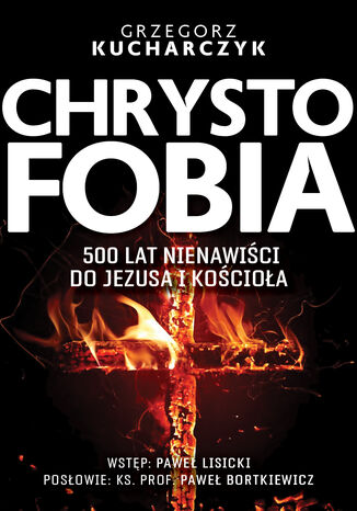 Chrystofobia. 500 lat nienawici do Jezusa i Kocioa Grzegorz Kucharczyk - okadka audiobooks CD
