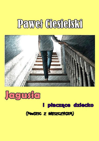 Jagusia i paczce dziecko Pawe Ciesielski - okadka audiobooka MP3