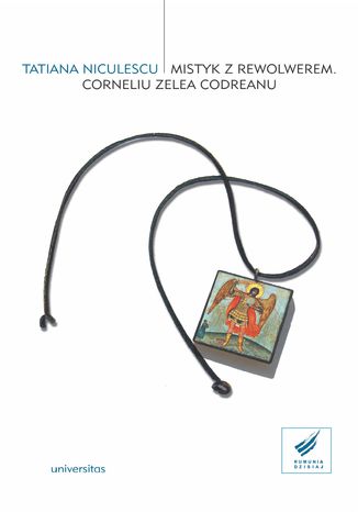 Mistyk z rewolwerem. Corneliu Zelea Codreanu Tatiana Niculescu - okadka audiobooks CD