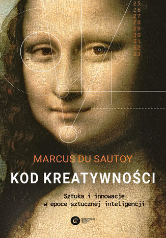 Kod kreatywności. Sztuka i innowacje w epoce sztucznej inteligencji Marcus du Sautoy - okładka ebooka