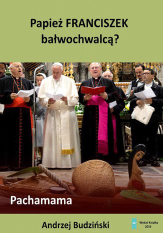 Papie Franciszek bawochwalc? Andrzej Budziski - okadka ebooka