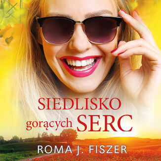 Siedlisko gorcych serc Roma J. Fiszer - okadka audiobooka MP3