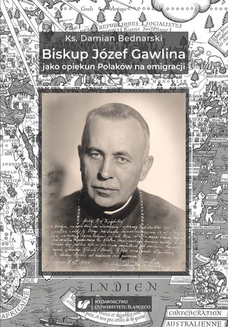 Biskup Józef Gawlina jako opiekun Polaków na emigracji Damian Bednarski - okładka ebooka