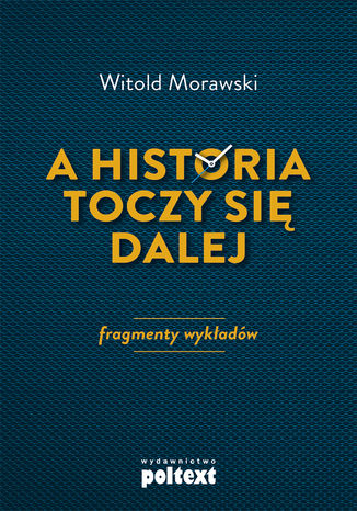 A historia toczy się dalej Witold Morawski - okładka książki