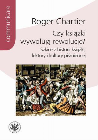 Czy ksiki wywouj rewolucje? Roger Chartier - okadka audiobooks CD