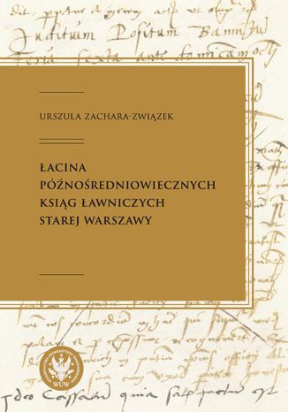 acina pnoredniowiecznych ksig awniczych Starej Warszawy Urszula Zachara-Zwizek - okadka ebooka