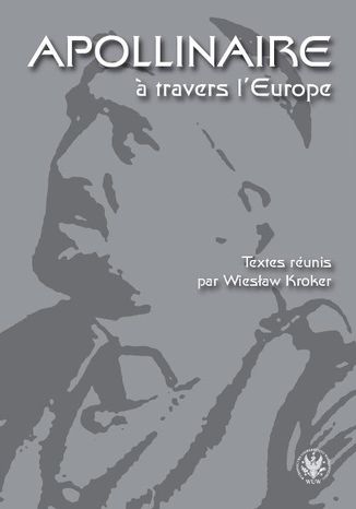 Apollinaire  travers l`Europe Wiesław Kroker - okładka audiobooka MP3