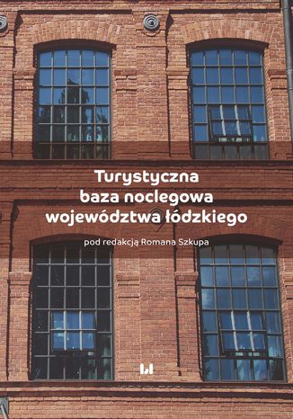 Turystyczna baza noclegowa województwa łódzkiego Roman Szkup - okładka ebooka