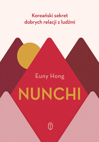 Nunchi. Koreaski sekret dobrych relacji z ludmi Euny Hong - okadka ebooka