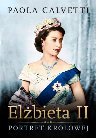 Elżbieta II. Portret królowej Paola Calvetti - okładka ebooka