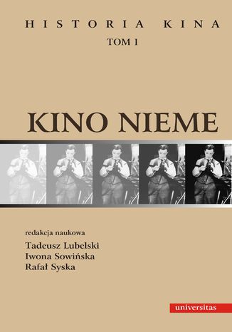 Kino nieme. Historia kina, tom 1 Tadeusz Lubelski, Iwona Sowiska, Rafa Syska - okadka audiobooks CD