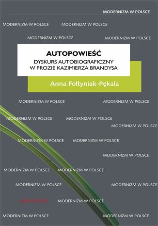Autopowie. Dyskurs autobiograficzny w prozie Kazimierza Brandysa Anna Foltyniak-Pkala - okadka ebooka