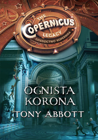 Dziedzictwo Kopernika IV. Ognista korona Tony Abbott - okadka audiobooka MP3