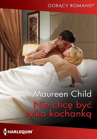 Nie chc by tylko kochank Maureen Child - okadka ebooka