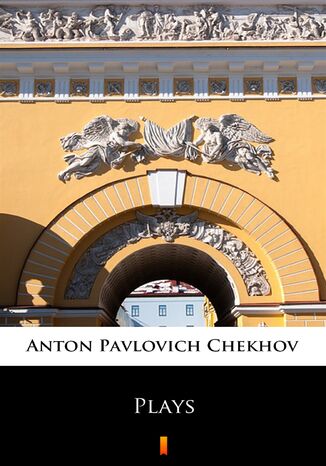 Plays Anton Pavlovich Chekhov - okadka ebooka