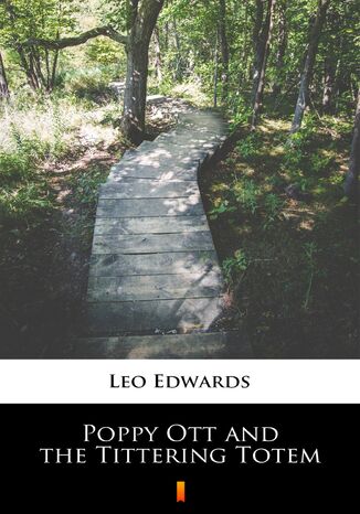 Poppy Ott and the Tittering Totem Leo Edwards - okadka audiobooks CD