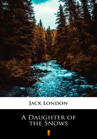 A Daughter of the Snows Jack London - okadka ebooka