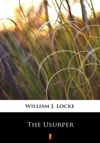 The Usurper William J. Locke - okadka ebooka