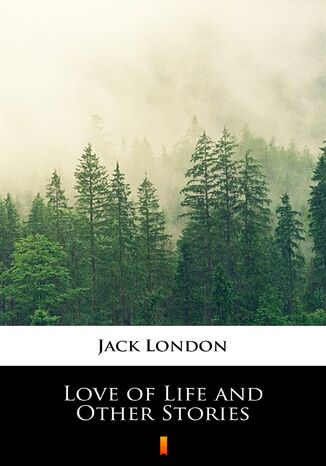 Love of Life and Other Stories Jack London - okadka audiobooka MP3