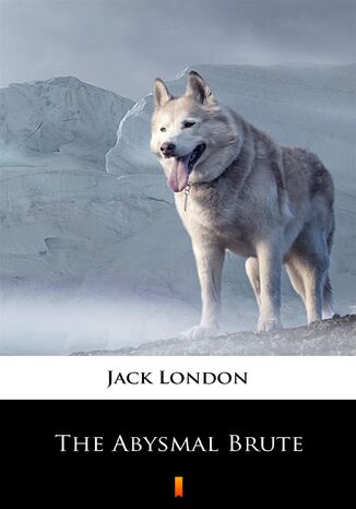 The Abysmal Brute Jack London - okadka ebooka
