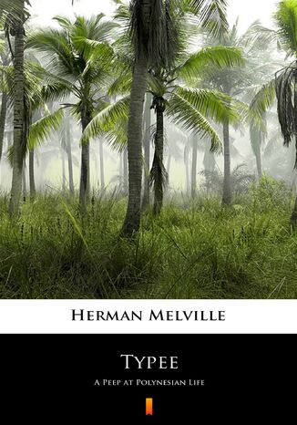 Typee. A Peep at Polynesian Life Herman Melville - okadka ebooka