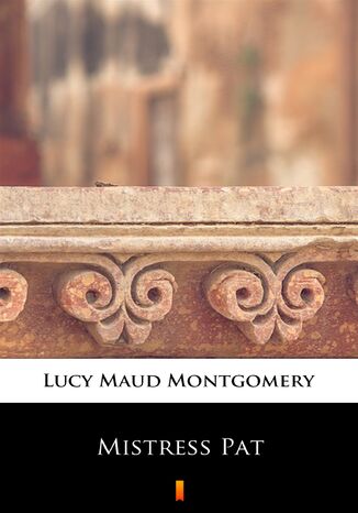 Mistress Pat Lucy Maud Montgomery - okadka ebooka