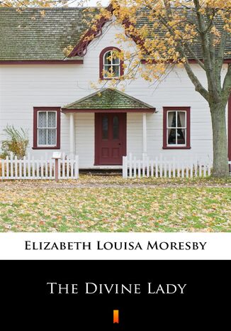 The Divine Lady Elizabeth Louisa Moresby - okadka ebooka