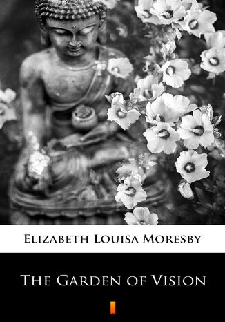 The Garden of Vision Elizabeth Louisa Moresby - okadka ebooka