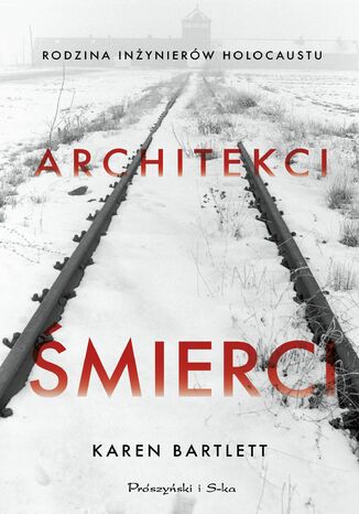 Architekci mierci. Rodzina inynierw Holocaustu Karen Bartlett - okadka audiobooks CD