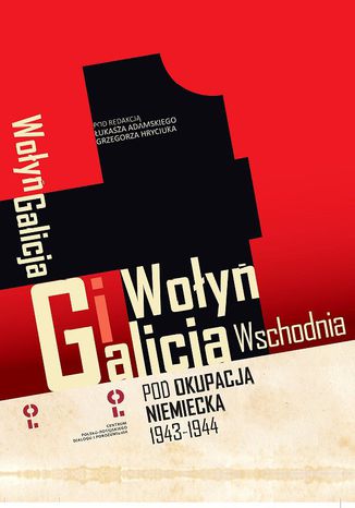 Okładka:Wołyń i Galicja Wschodnia pod okupacją niemiecką 1943-1944 
