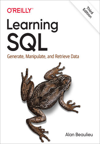 Learning SQL. Generate, Manipulate, and Retrieve Data. 3rd Edition Alan Beaulieu - okadka ebooka