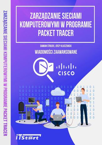 Okładka książki/ebooka Zarządzanie sieciami komputerowymi w programie Packet Tracer