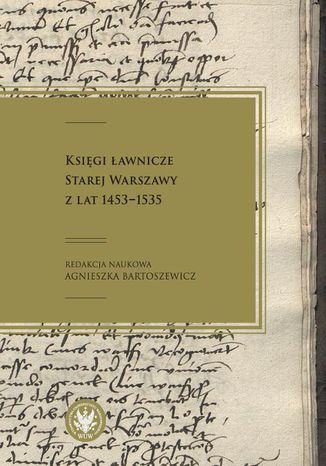 Ksigi awnicze Starej Warszawy z lat 1453-1535 Agnieszka Bartoszewicz - okadka ebooka