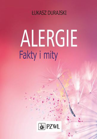 Okładka:Alergie. Fakty i mity 